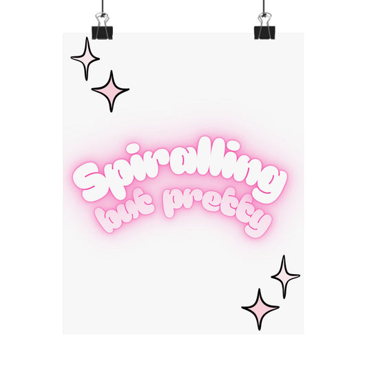 Spiralling but pretty - MATTE POSTER