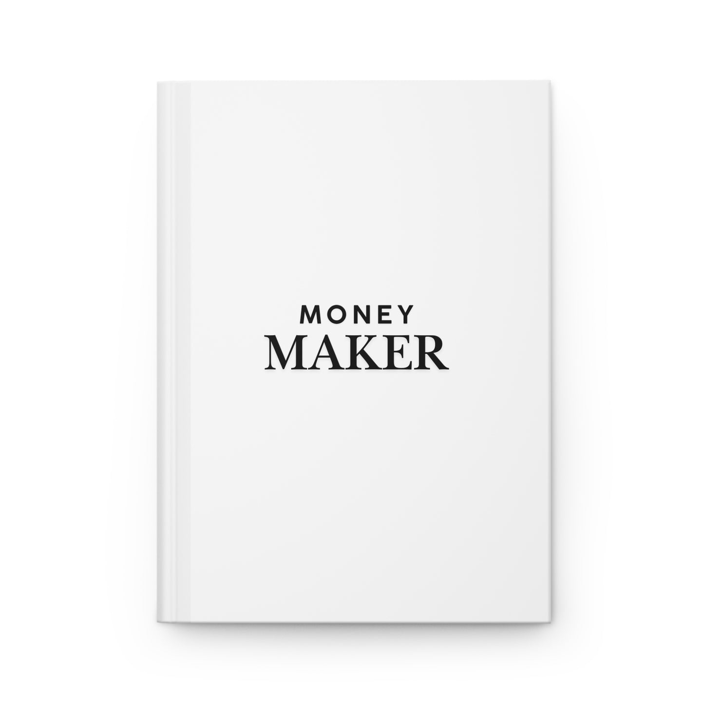 Money Maker - Motivational Hardcover Journal
